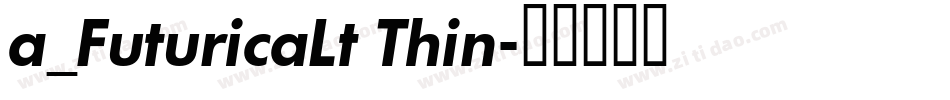 a_FuturicaLt Thin字体转换